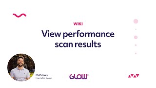 Glow | View Performance Scan Results