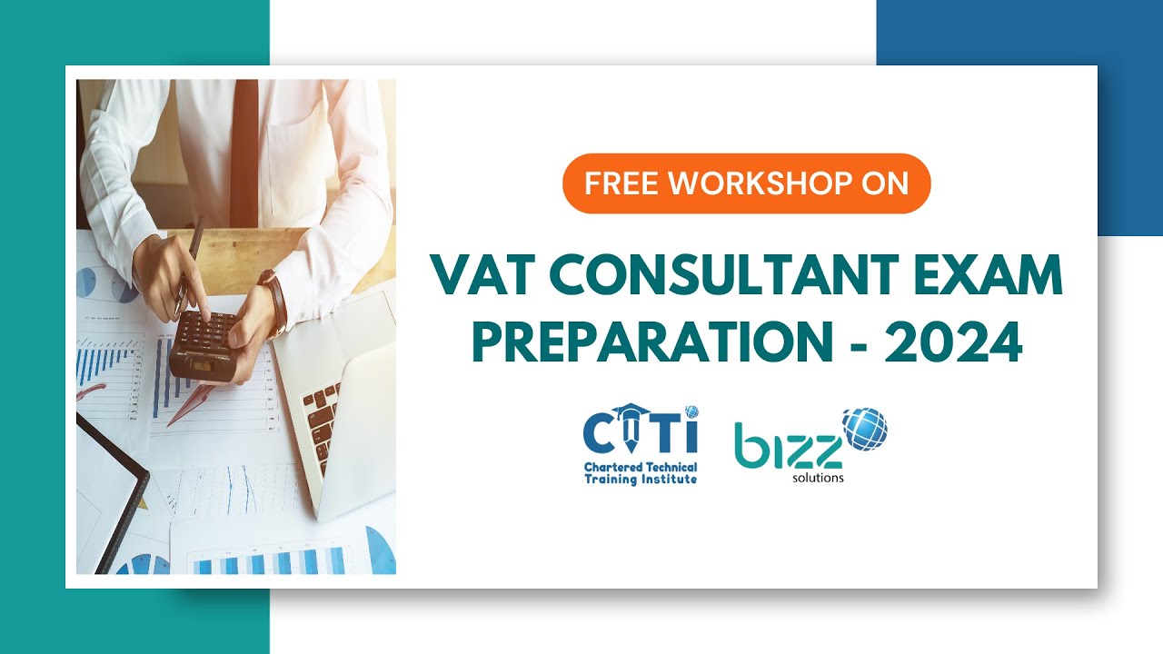 Free VAT Consultant Exam Preparation Workshop 2024 - Essential Tips and Resources!