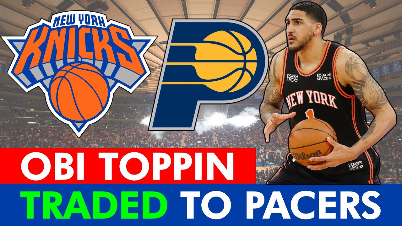 Sources - Knicks trading forward Obi Toppin to Pacers - ESPN