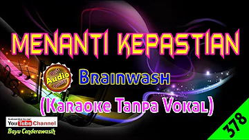 [❤NEW] Menanti Kepastian by Brainwash [Original Audio-HQ] | Karaoke Tanpa Vokal