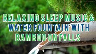 Relaxing Piano Music & Nature, Water Fountain Bamboo With On Falls Background