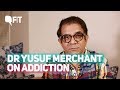 ‘Replace Addiction With Connection’: Dr Yusuf Merchant on Drugs |  Quint Fit