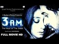 3 A.M - HD MOVIE | Ranvijay Singh | Anindita Nair