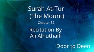 Surah At-Tur (The Mount) Ali Alhuthaifi  Quran Recitation