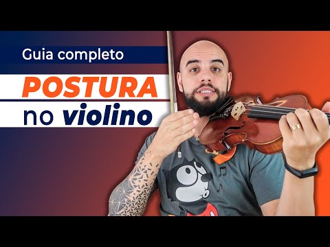 Guia completo sobre a POSTURA no violino