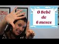 O desenvolvimento do bebê de 6 meses