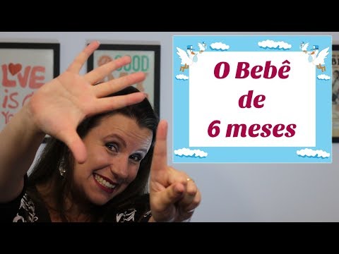 Vídeo: Como é Um Bebê Aos 6 Meses?