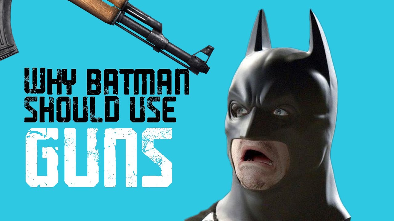 Why Batman Should Use Firearms - YouTube