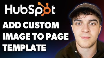 How to Add a Custom Image to Your Hubspot Page Template (Full 2025 Guide)