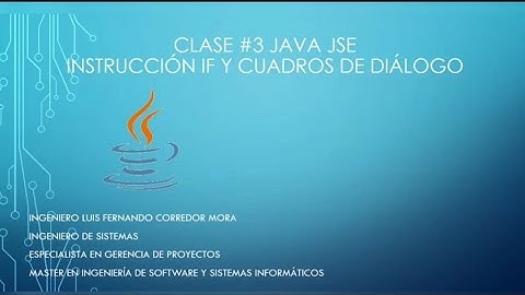 Java SE Clase #3 Instrucción IF y Cuadros de Diálogo