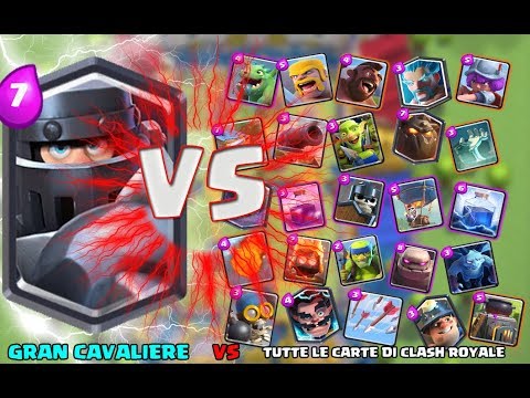 Gran Cavaliere vs tutte le carte di Clash royale - YouTube