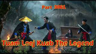 Tuam Leej Kuab The Legend Hmong Warrior  (part 3061)