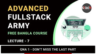 Lecture 7: QNA - Don't Miss The Last Part | Full-Stack Army | Stack Learner
