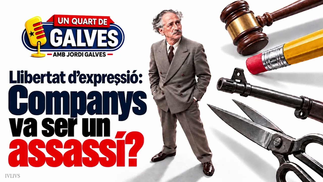 Llibertat d'expressió sí o no: El president Lluís Companys va ser un assassí? /2026 09 25