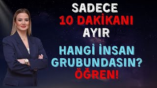 Sadece 10 Dakikanı Ayır Sen Hangi İnsan Grubundasın?