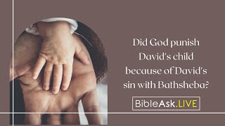 Did God punish David's child because of David's sin with Bathsheba?