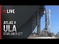 Replay live  annulation lancement atlas v  starliner mission de test habite vers liss fr 