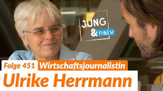 Wirtschaftsjournalistin Ulrike Herrmann - Jung & Naiv: Folge 451