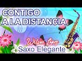 CONTIGO A LA DISTANCIA-LUIS MIGUEL-MUSICA DE LUJO-WILSON LOPEZ-SAXO ELEGANTE