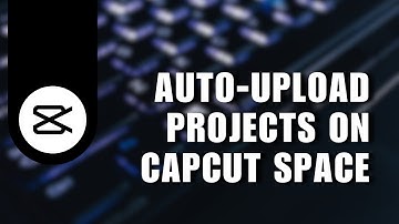 ❤️ EXPERT: How to Auto-Upload Projects on CapCut Space | How To