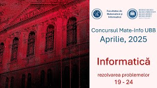 Rezolvări probleme concurs Mate-Info UBB 2025 - Informatica (19-24)
