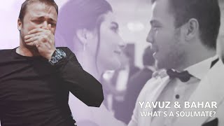 Yavuz & Bahar | Soulmate [HBD Milica]