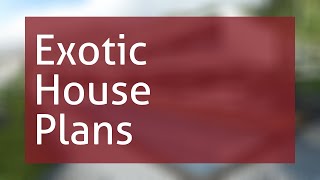 Exotic House Plans