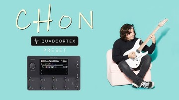 Chon tone preset for Neural DSP Quad Cortex
