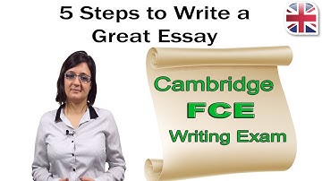 FCE (B2 First) Writing Exam - 5 Steps to Write a Great Essay