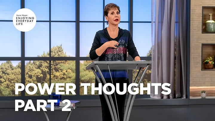 Power Thoughts - Part 2 | Joyce Meyer | Enjoying E...