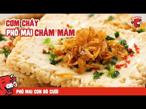 Video Cách làm CƠM CHÁY PHÔ MAI CHẤM MẮM - Giòn rụm mê say,... - youtube