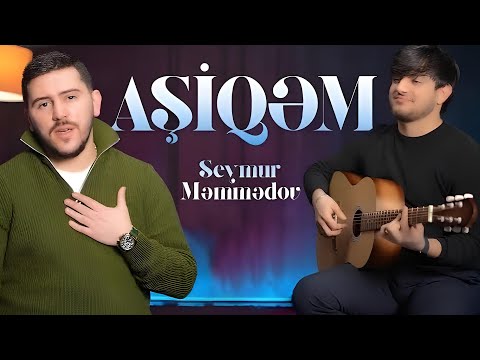 Seymur Məmmədov — Aşiqəm (Rəsmi Musiqi Videosu)