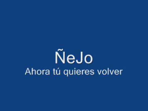 Ñejo - Ahora tu quieres volver