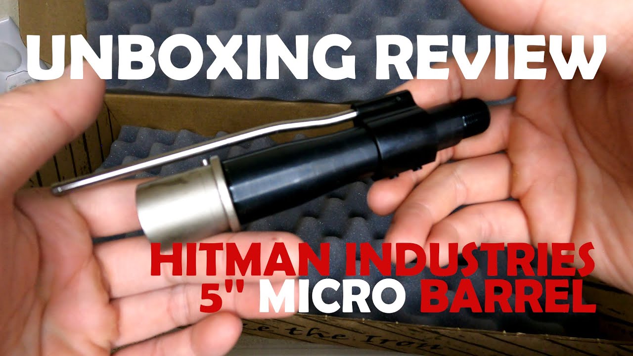 Hitman Industries 5'' Micro Barrel 2021 UNBOXING REVIEW YouTube