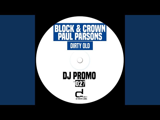 Block & Crown, Paul Parsons - Dirty Old