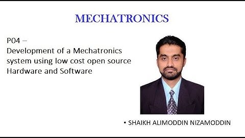 P04-Development of  mechatronics system using low cost open source Hardware and Software