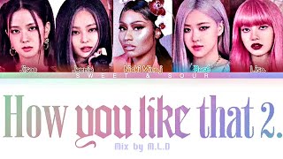 BLACKPINK (블랙핑크)- HOW YOU LIKE THAT 2.0 ft.Nicki Minaj (Color Coded Lyrics) @m.l.dmixes