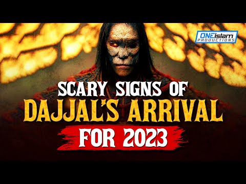 2023-ൽ ദജ്ജാലിന്റെ വരവിന്റെ ഭയാനകമായ അടയാളങ്ങൾ