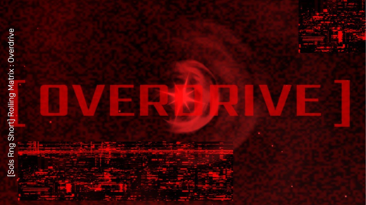[Sols Rng Short] Rolling Matrix : Overdrive - YouTube