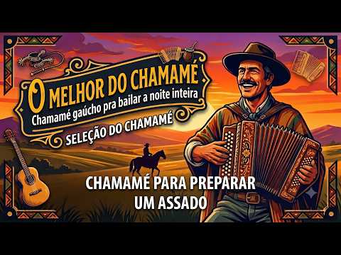 MÚSICAS GAÚCHAS - Seleção do Chamamé — Aqueles Chamamés Gaúchos  pra Bailar a Noite Inteira!