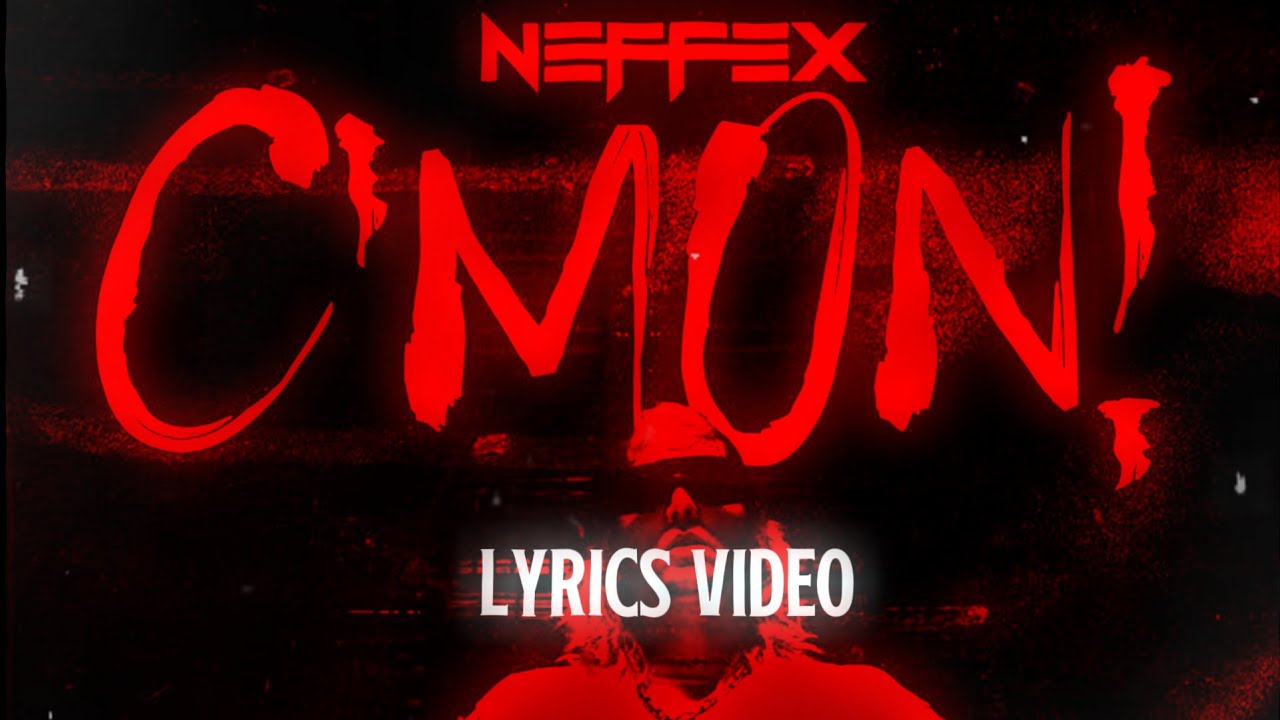 NEFFEX - C'MON LYRICS VIDEO 