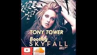 Adele   Skyfall  Tony Tower Bootleg