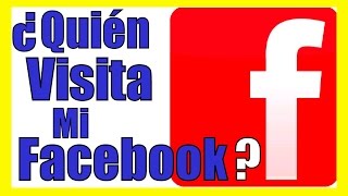 COMO SABER QUIEN VISITA MI PERFIL DE FACEBOOK SIN SER MI AMIGO SIN PROGRAMAS