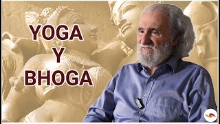 YOGA Y BHOGA; Del control y la renuncia al disfrute y deleite - Ramiro Calle