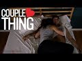 Struggle of Sleeping Next to Your BF | CoupleThing