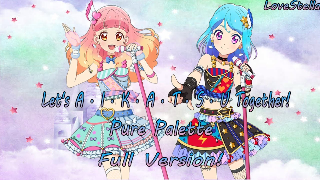 Aikatsu Friends!Let's A · I · K · A · T · S · U Together!Pure Palette Full Version!LYRICS