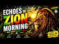 The Sound of a Rising Soul ✨ Echoes of Zion Morning | Spiritual Reggae 2026 Energy