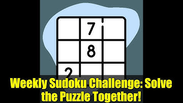Weekly Sudoku Challenge: Solve the Puzzle Together! | Week 04/11/2025