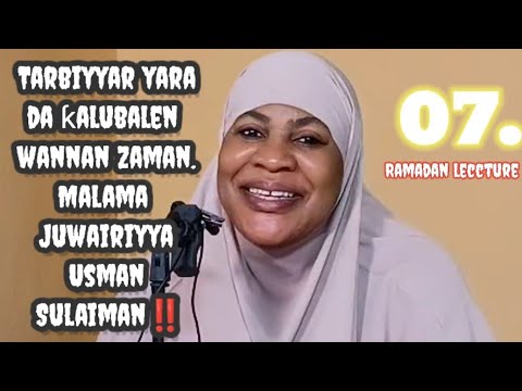 Tarbiyyar Yara Da Kalubalen Zamanin Malama Juwairiyya Usman Sukaiman