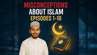 Top 10 Misconceptions About Islam – Explained Clearly! (Must Watch!)